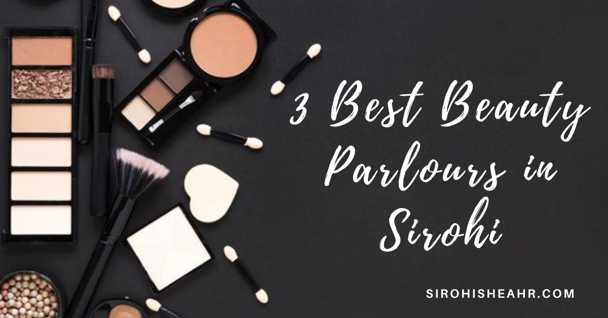 3 Best Beauty Parlours in Sirohi