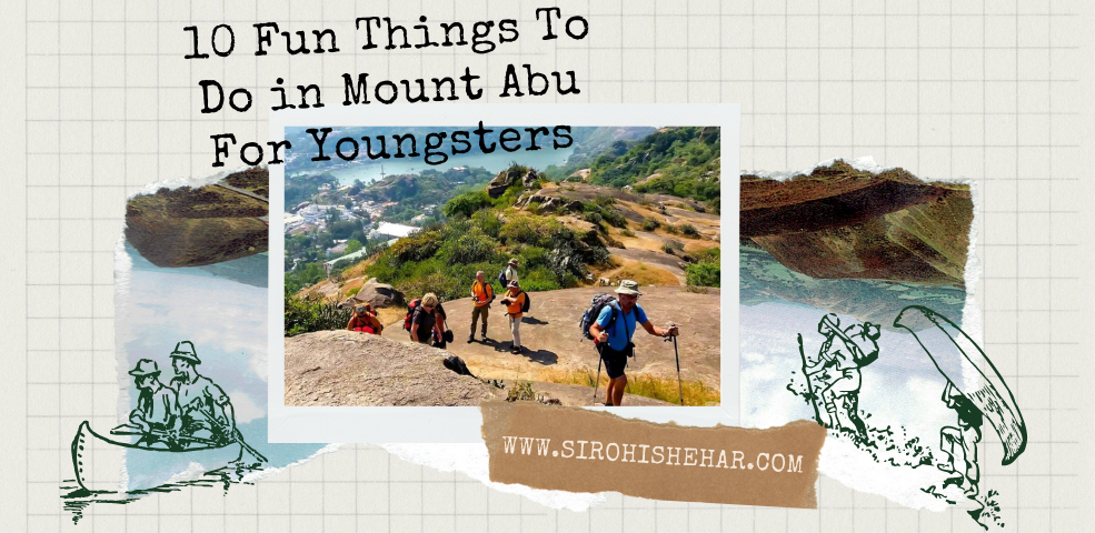 10 Memorable Place to Visit in Mount Abu