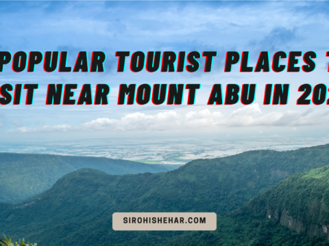 Popular Tourist Places to Visit Near Mount Abu in 2022