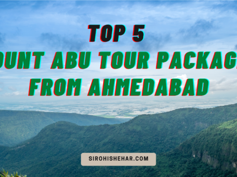 Top 5 Mount Abu Tour Packages from Ahmedabad