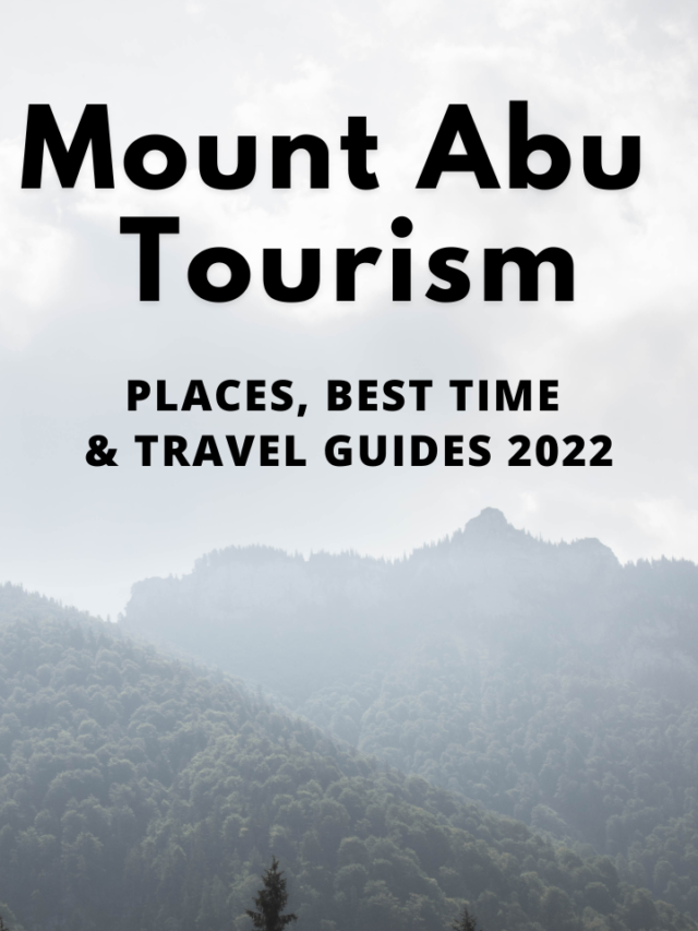Mount Abu Tourism: Places, Best Time & Travel Guides 2022