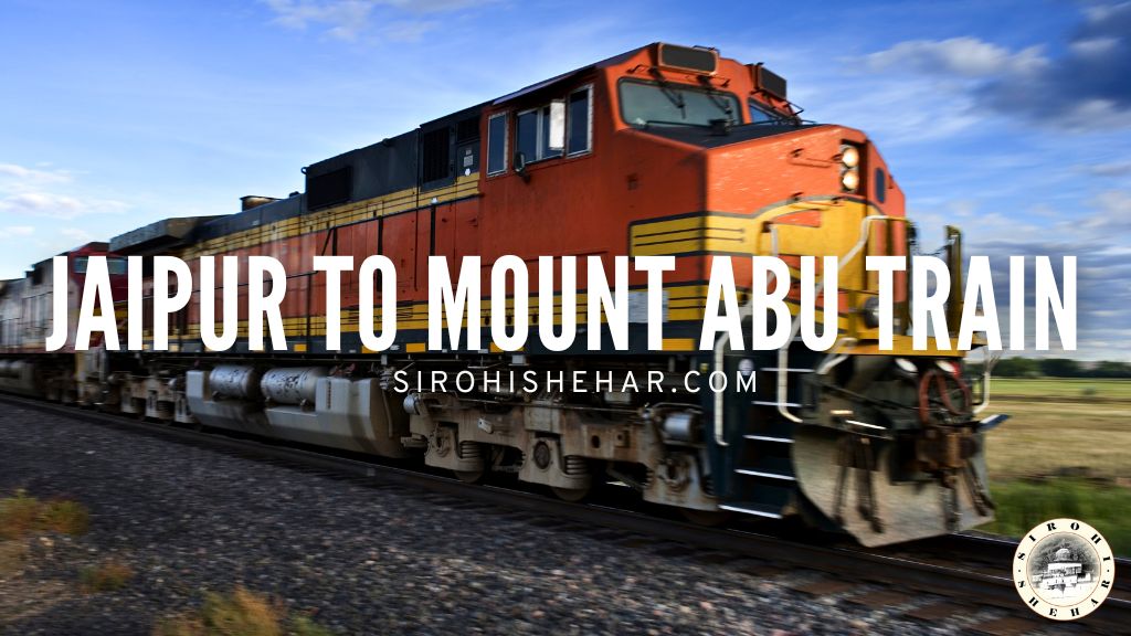 Jaipur to Mount Abu train