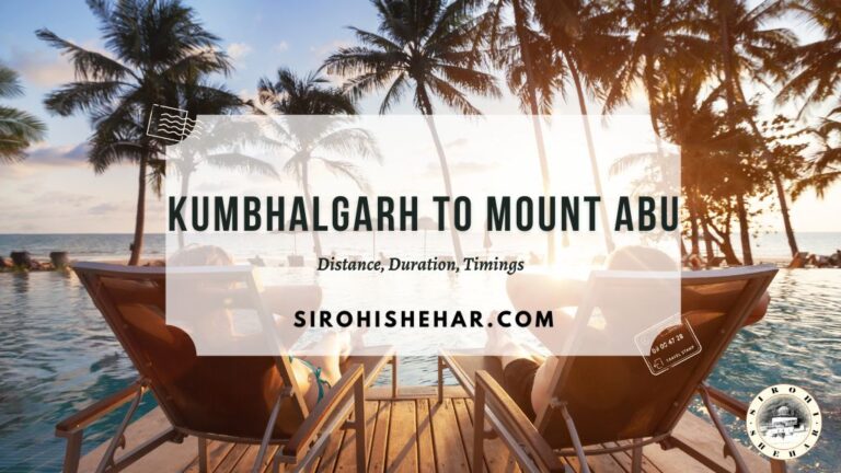 Kumbhalgarh to Mount Abu