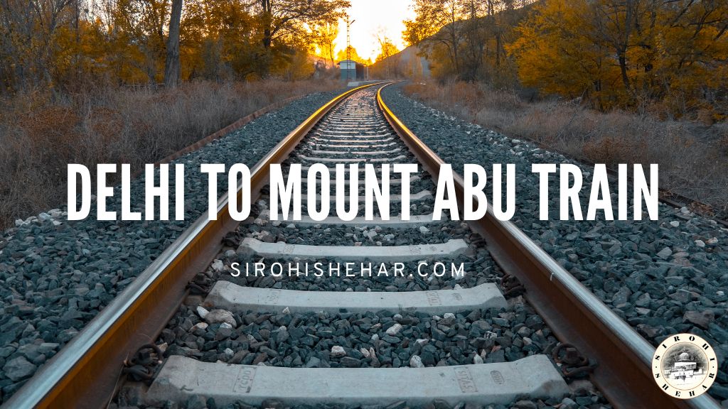 Delhi to Mount Abu Train