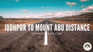 Jodhpur to Mount Abu Distance