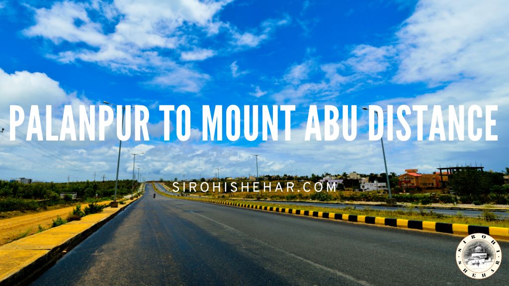 Palanpur to Mount Abu Distance