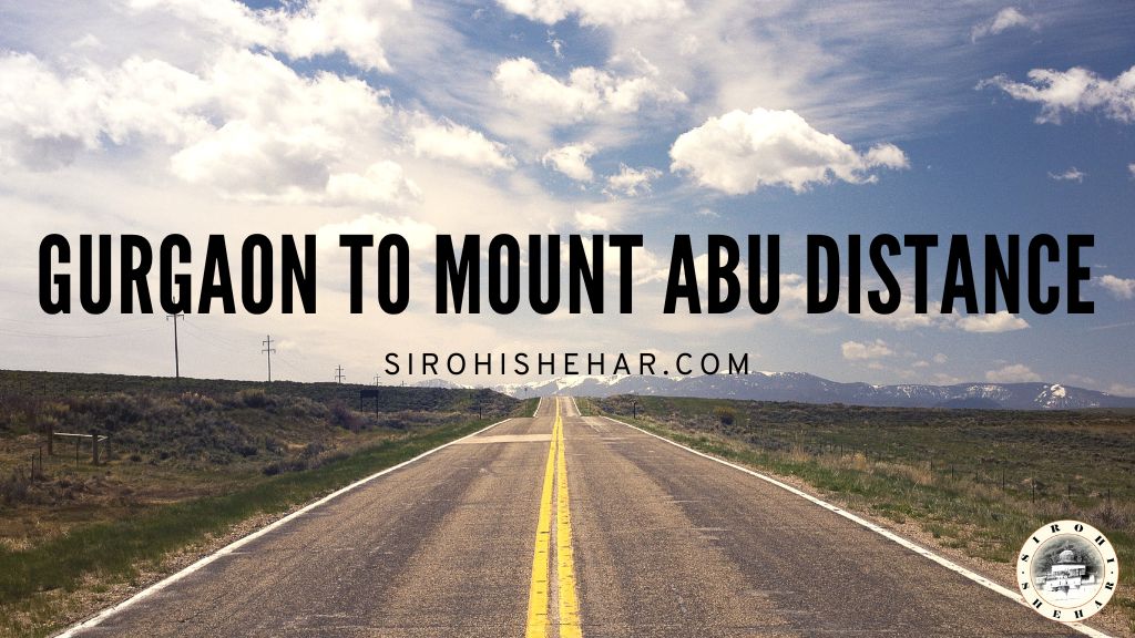 Gurgaon to Mount Abu Distance