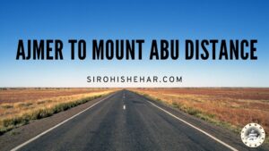 Ajmer to Mount Abu Distance